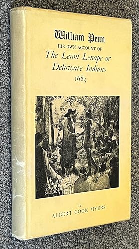 William Penn His Own Account of the Lenni Lenape or Delaware Indians