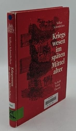Kriegswesen im späten Mittelalter : Technik, Taktik, Theorie.