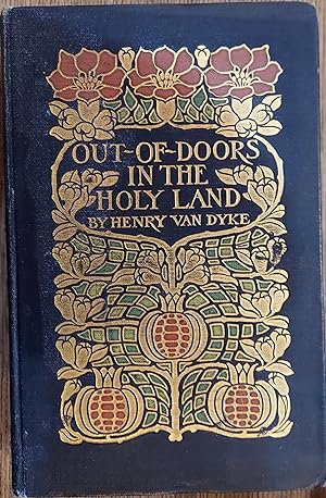 Out of Doors in the Holy Land; Impressions of Travel in Body and Spirit