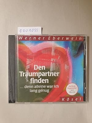 Den Traumpartner finden . denn alleine war ich lang genug: Selbsthypnose mit Musik :