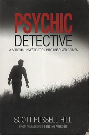 Psychic Detective: A Spiritual Investigation into Unsolved Crimes