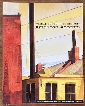 Visual Culture As History: American Accents, Masterworks from the Fine Arts Museums of San Francisco