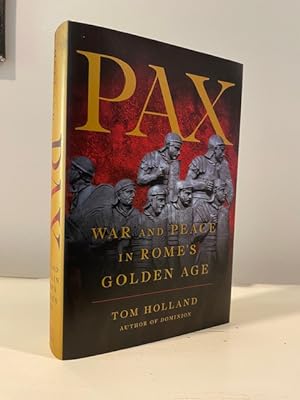 PAX: WAR AND PEACE IN ROME'S GOLDEN AGE