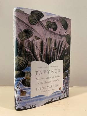 PAPYRUS THE INVENTION OF BOOKS IN THE ANCIENT WORLD