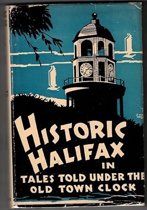 Historic Halifax In Tales Told Under The Old Town Clock