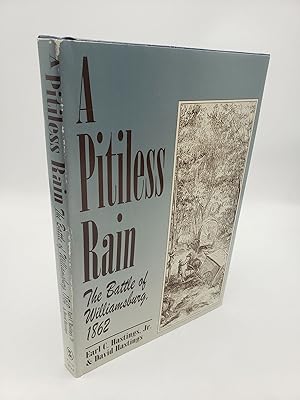 A Pitiless Rain: The Battle of Williamsburg, 1862