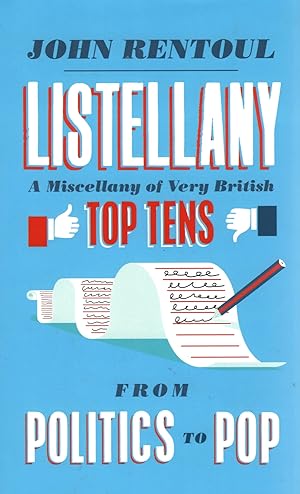 Listellany : A Miscellany Of Very British Top Tens, From Politics To Pop :