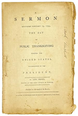 A Sermon Delivered February 19, 1795, the Day of Public Thanksgiving Through the United States. R...