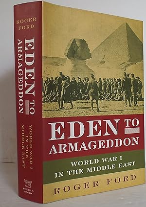Eden to Armageddon: World War I in the Middle East