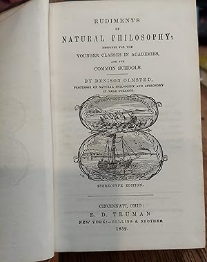 Rudiments of Natural Philosophy; Designed for the Younger Classes in Academies, and for Common Sc...