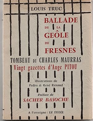 Ballade de la geôle de Fresnes. Tombeau de Charles Maurras. Vingt gazette d'Ange Pitou