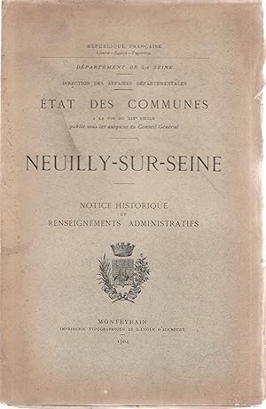 Neuilly-sur-Seine. Notice historique et renseignements administratifs. Etat des communes à la fin...