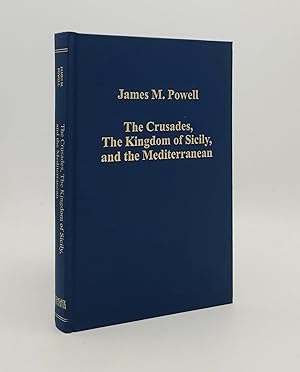 THE CRUSADES THE KINGDOM OF SICILY AND THE MEDITERRANEAN (Variorum Collected Studies Series)