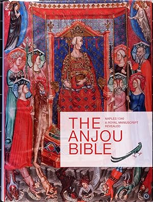The Anjou bible. A royal manuscrpt revealed. Naples 1340