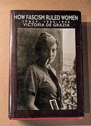How Fascism Ruled Women: Italy, 1922-1945