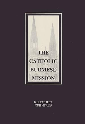 An Outline of the History of the Catholic Burmese Mission from the Year 1720 to 1857