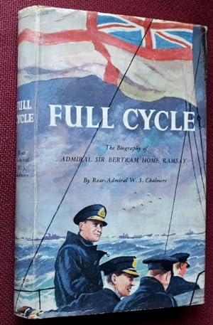 Full Cycle : The Biography of Admiral Sir Bertram Home Ramsay