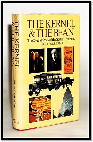 The Kernel and the Bean: The 75-Year Story of the Staley Company
