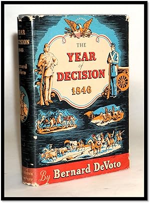 The Year Of Decision 1846 [America's Westward Expansion]