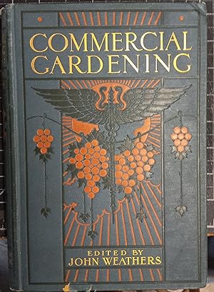 Commercial Gardening :Practical and Scientific Treatise for Market Gardeners (Four Volume Set