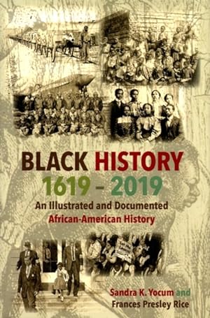 Black History 1619 -2019: An Illustrated and Documented African-American History