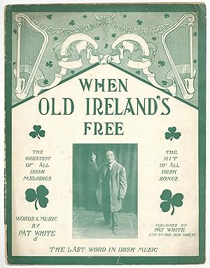 [Sheet music]: When Old Ireland's Free