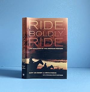 Ride, Boldly Ride: the Evolution of the American Western