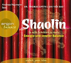 Shaolin: In acht Schritten zu mehr Energie und innerer Balance