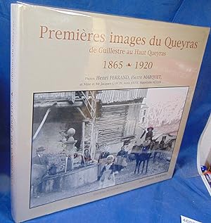 Premières images du Queyras de Guillestre au Haut Queyras 1865-1920