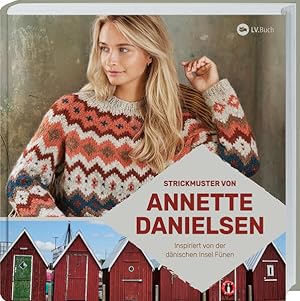 Strickmuster von Annette Danielsen Inspiriert von der dänischen Insel Fünen. Handarbeitsbuch mit ...