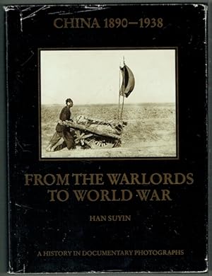 China 1890-1938, From The Warlords To World War: A History In Documentary Photographs