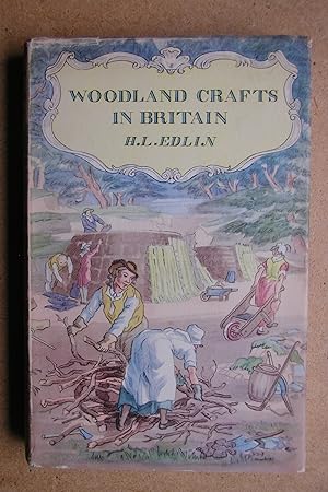 Woodland Crafts In Britain: An Account of the Traditional Uses of Trees and Timbers in the Britis...
