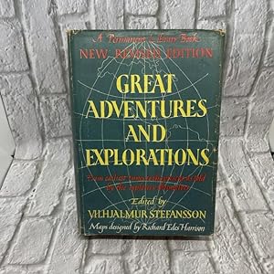 Great Adventures and Explorations: From earliest times to the present as told by the explorers th...