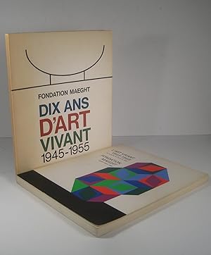 Dix ans d'art vivant 1945-1955. Avec : L'Art vivant 1965-1968