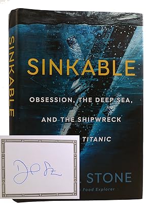 SINKABLE Obsession, the Deep Sea, and the Shipwreck of the Titanic Signed