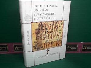 Das westliche Europa. (= Die Deutschen und das europäische Mittelalter).