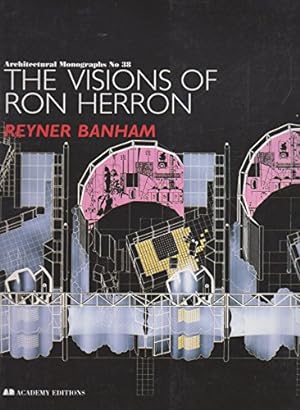 The Visions of Ron Herron: No. 38 (Architectural Monographs)