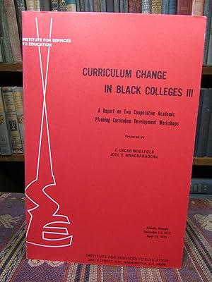 Curriculum Change in Black Colleges, III. A Report on Two Cooperative Academic Planning Curriculu...