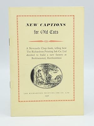 New captions for old cuts Newcastle chap-book, telling how the Richardson Printing Ink Co. Ltd de...