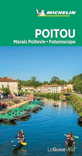 Michelin Le Guide Vert Poitou: Marais Poitevin Futuroscope (MICHELIN Grüne Reiseführer)