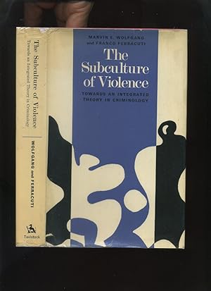 The Subculture of Violence, Towards an Integrated Theory in Criminology