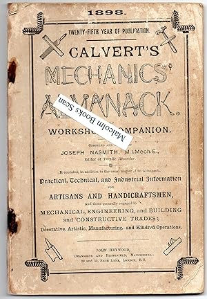 Calvert's Mechanics' Almanack and Workshop Companion for 1898 it Contains, in Addition to the usu...