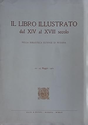 Il libro illustrato dal XIV al XVIII secolo nella biblioteca Estense di Modena.