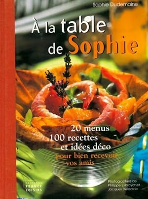 ? la table de Sophie - Sophie Dudemaine