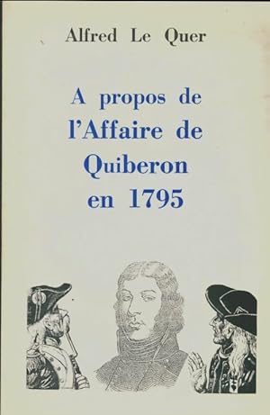 A propos de l'affaire de Quiberon en 1795 - Alfred Le Quer