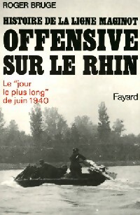 Offensive sur le Rhin - Roger Bruge