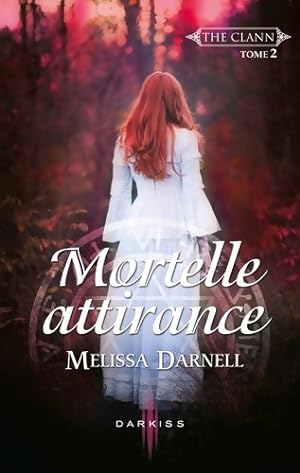 Mortelle attirance - Melissa Darnell