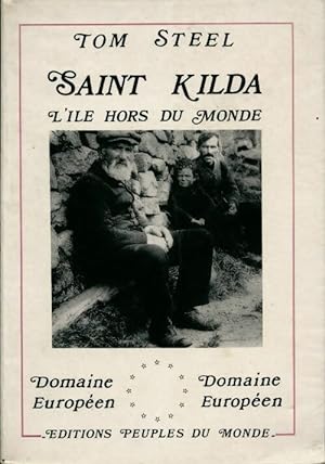 Saint Kilda. L'?le hors du monde - Tom Steel
