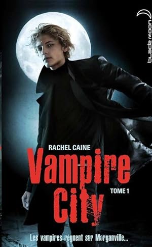 Vampire city Tome I : Bienvenue en enfer - Rachel Caine