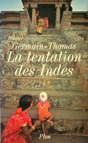 La tentation des Indes - Olivier Germain-Thomas